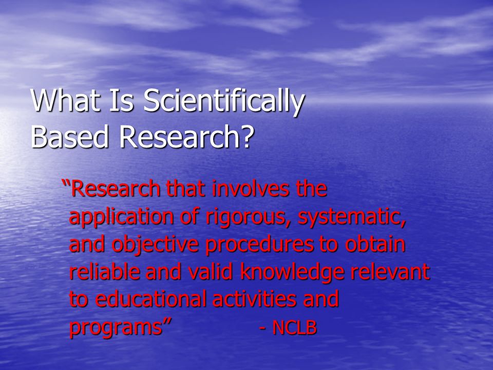 What Is Scientifically Based Research.