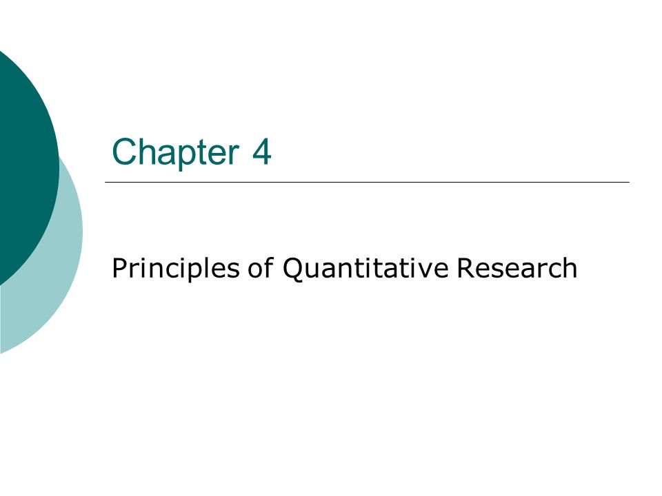 Chapter 4 Principles of Quantitative Research