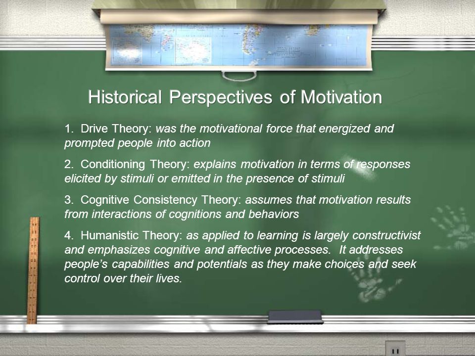 1. Drive Theory: was the motivational force that energized and prompted people into action 2.