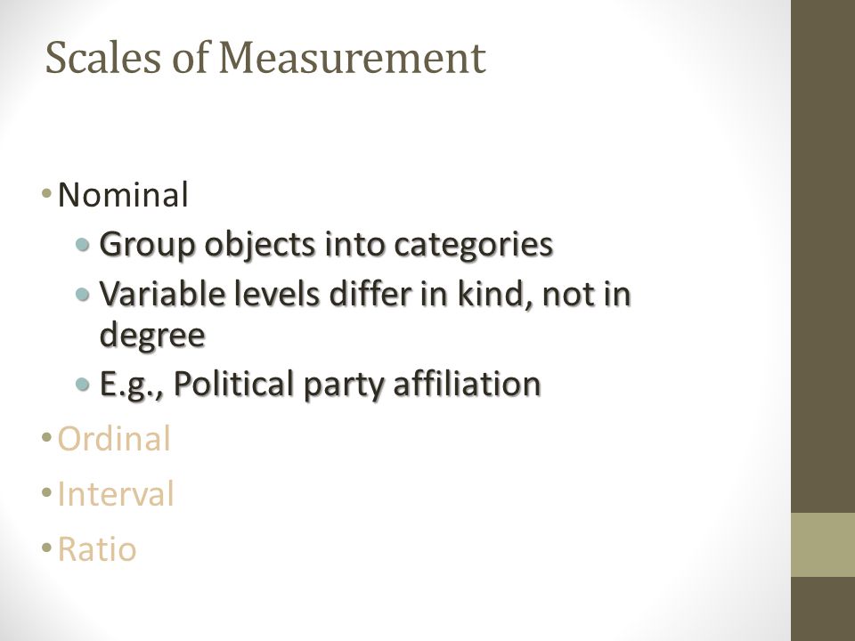 Scales of Measurement Nominal Ordinal Interval Ratio Least precise Most precise