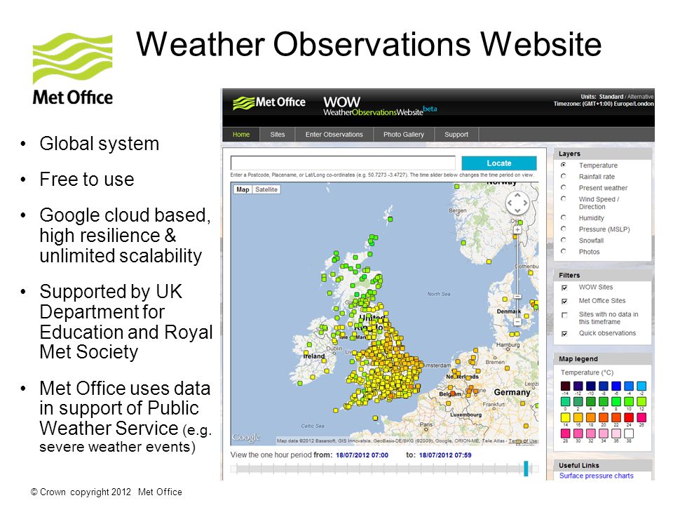 Crown copyright 2012 Met Office Weather Observations Website (WOW) Aidan  Green, 17 th October Introducing the. - ppt download