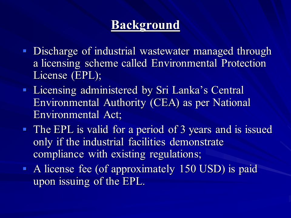 Developing a Waste Water Discharge Fee Programme in Sri Lanka Kolitha Himal Muthukuda Arachchi Deputy Director General, Pollution Control Central Environmental Authority December 14, 2007