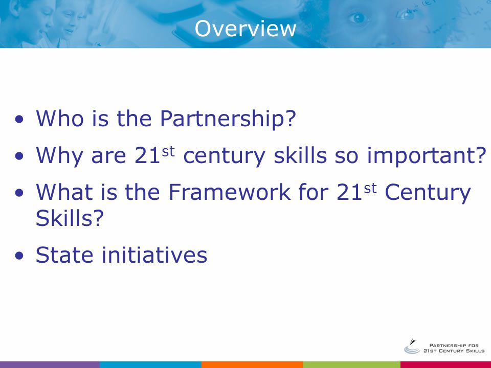 Who is the Partnership. Why are 21 st century skills so important.