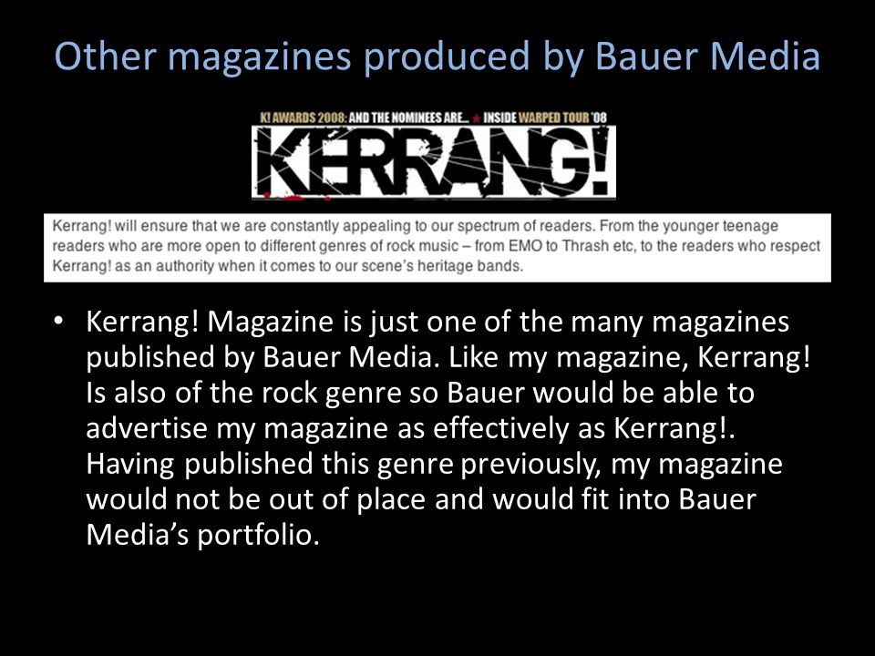 Other magazines produced by Bauer Media Kerrang.