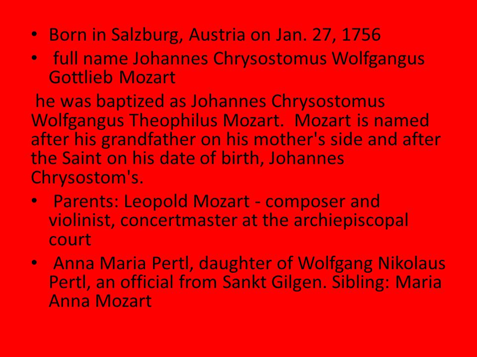 Born in Salzburg, Austria on Jan.