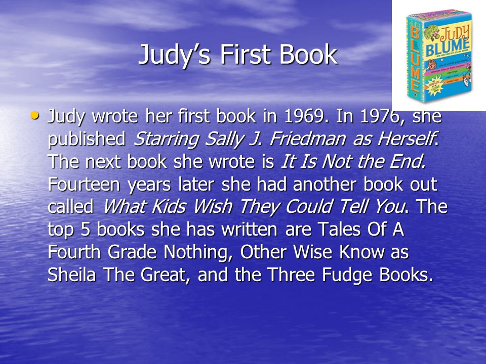 Judy’s First Book Judy wrote her first book in 1969.
