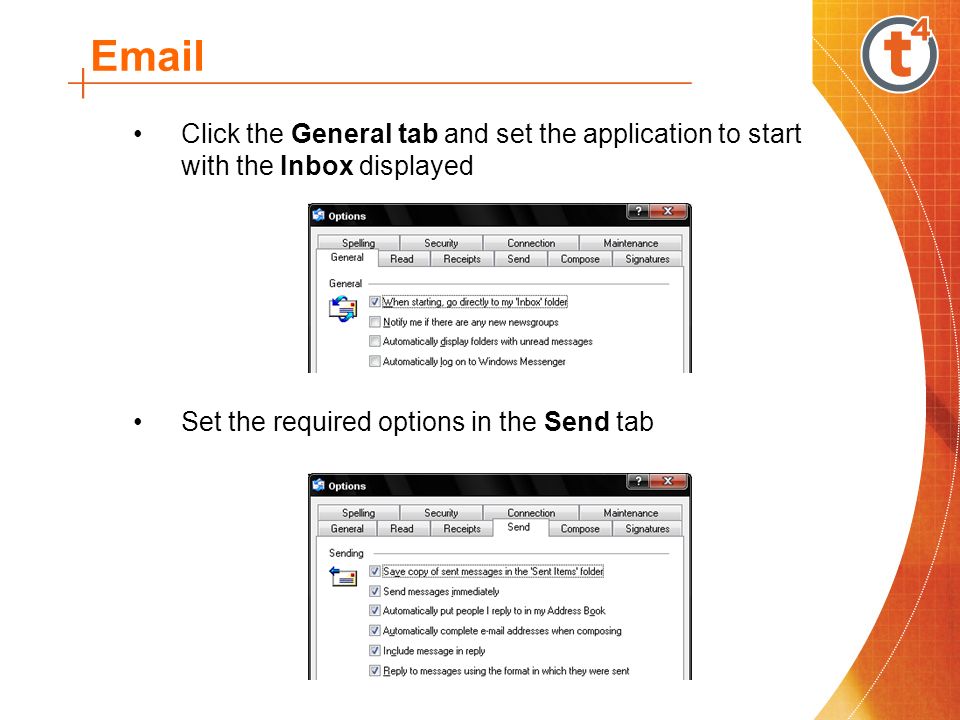 Click the General tab and set the application to start with the Inbox displayed Set the required options in the Send tab