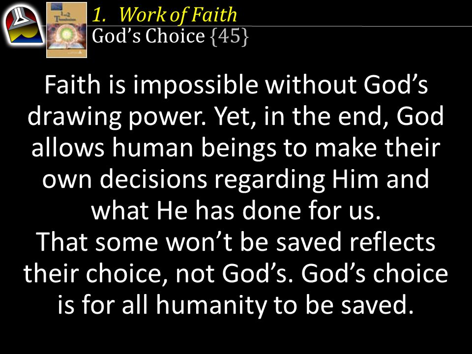 Faith is impossible without God’s drawing power.