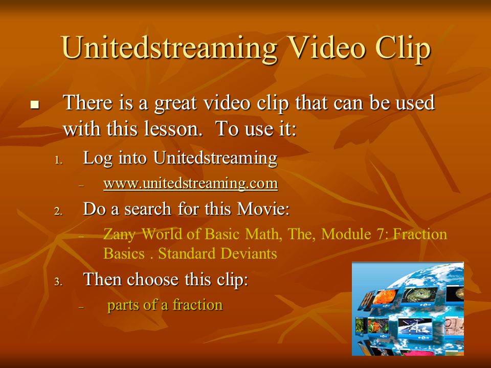 Unitedstreaming Video Clip There is a great video clip that can be used with this lesson.