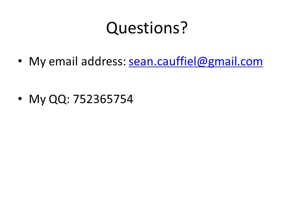 Questions My  address: My QQ: