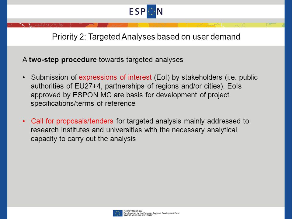 Priority 2: Targeted Analyses based on user demand A two-step procedure towards targeted analyses Submission of expressions of interest (EoI) by stakeholders (i.e.