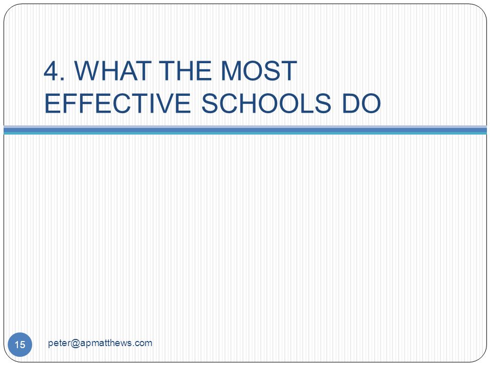 4. WHAT THE MOST EFFECTIVE SCHOOLS DO 15