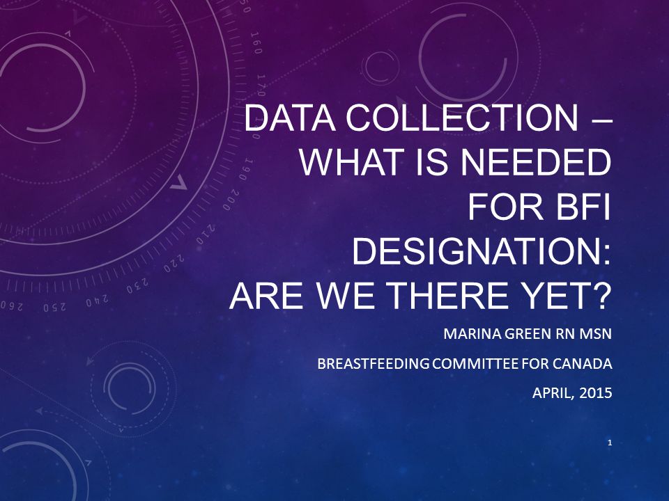 DATA COLLECTION – WHAT IS NEEDED FOR BFI DESIGNATION: ARE WE THERE YET.