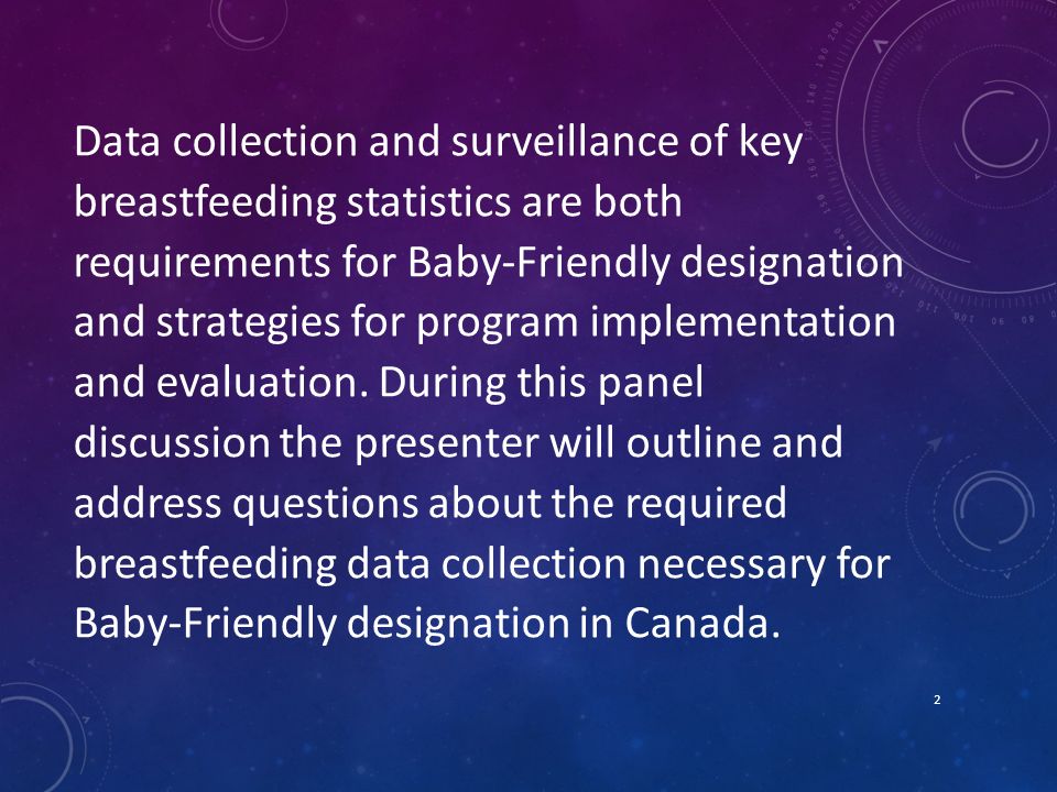 2 Data collection and surveillance of key breastfeeding statistics are both requirements for Baby-Friendly designation and strategies for program implementation and evaluation.