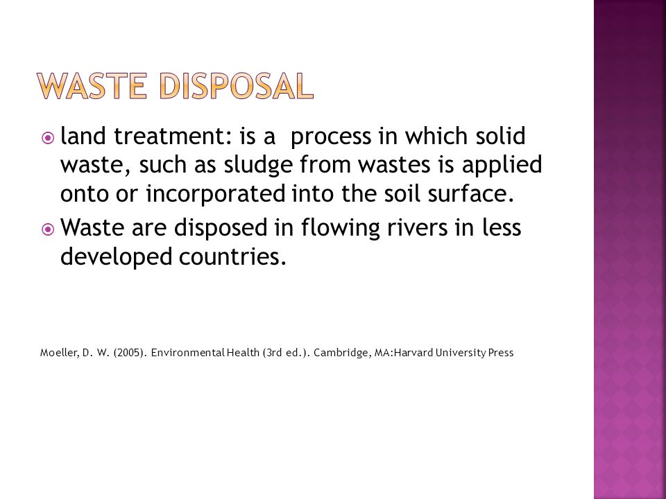  land treatment: is a process in which solid waste, such as sludge from wastes is applied onto or incorporated into the soil surface.