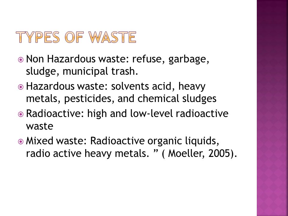  Non Hazardous waste: refuse, garbage, sludge, municipal trash.
