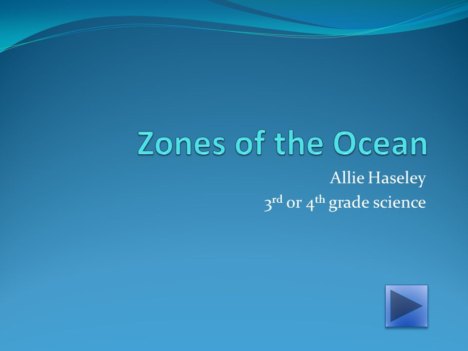 Allie Haseley 3 rd or 4 th grade science