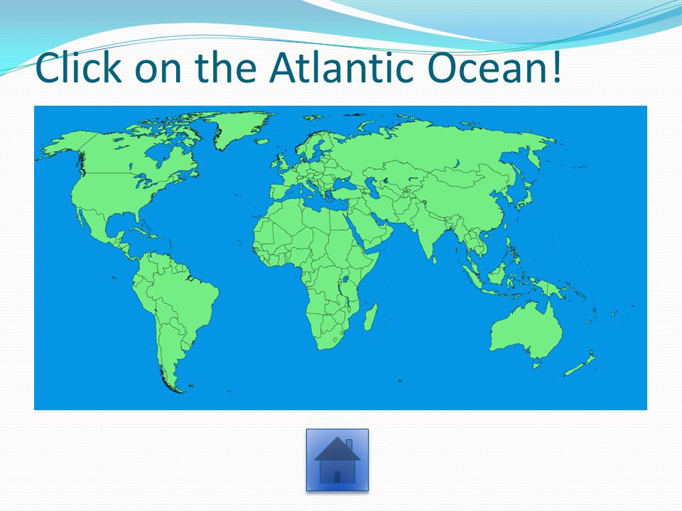 Click on the Atlantic Ocean!
