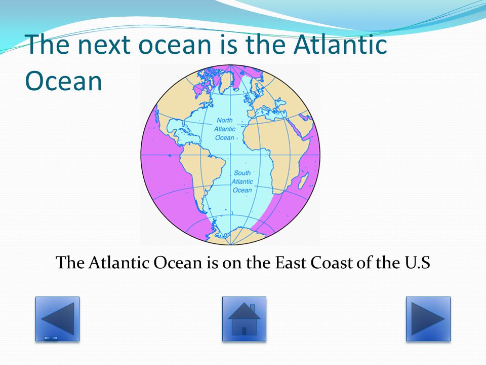 The next ocean is the Atlantic Ocean The Atlantic Ocean is on the East Coast of the U.S
