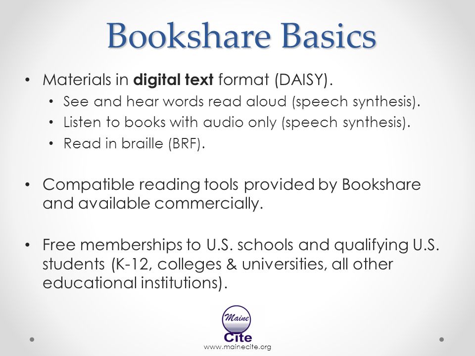 Bookshare Basics Materials in digital text format (DAISY).