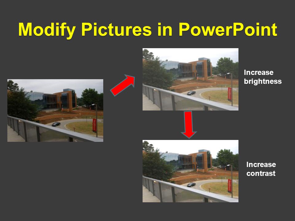 Modify Pictures in PowerPoint Increase brightness Increase contrast