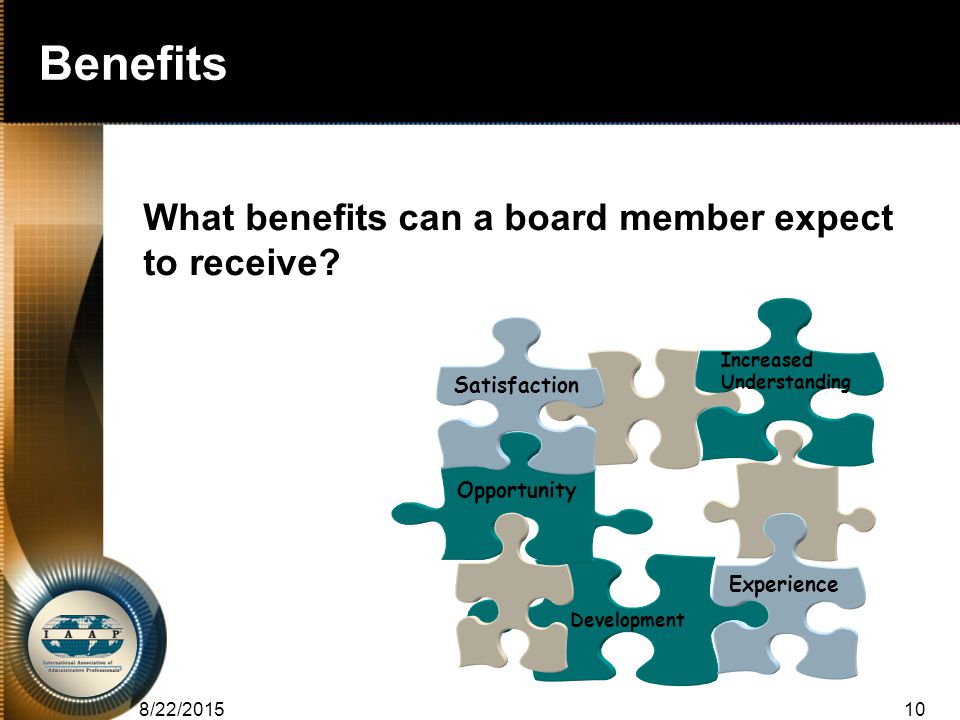 8/22/ Benefits What benefits can a board member expect to receive.