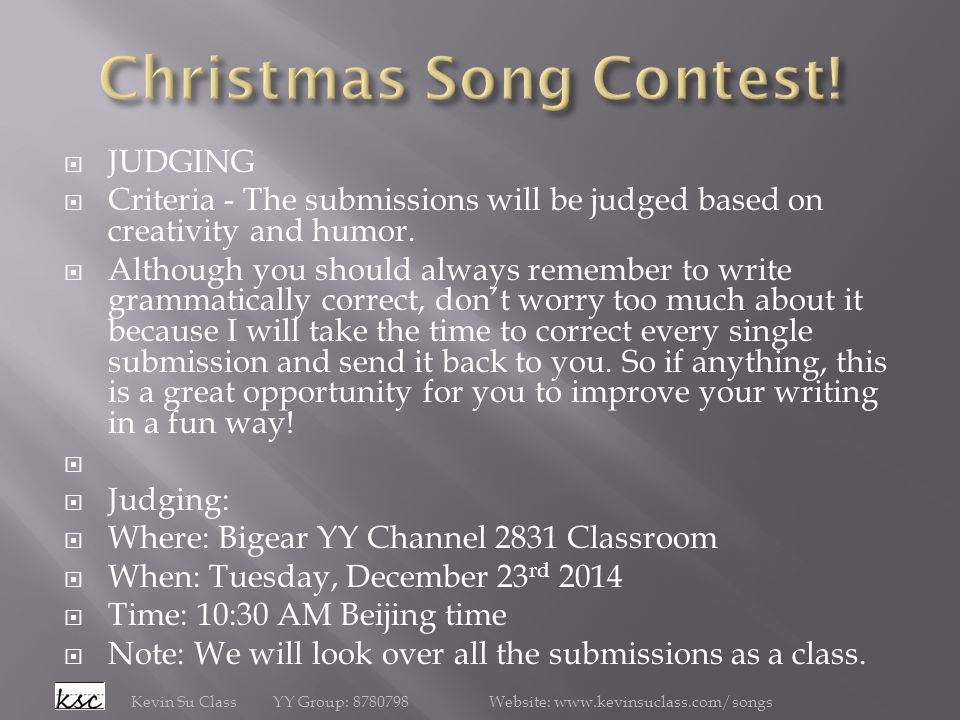  JUDGING  Criteria - The submissions will be judged based on creativity and humor.