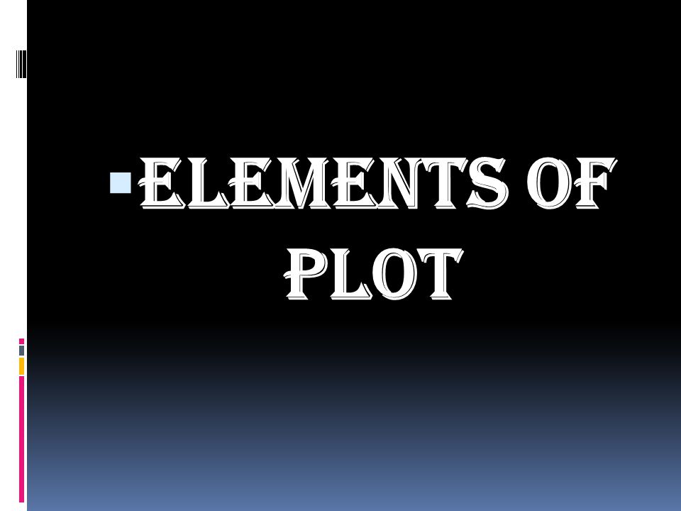  Elements of Plot