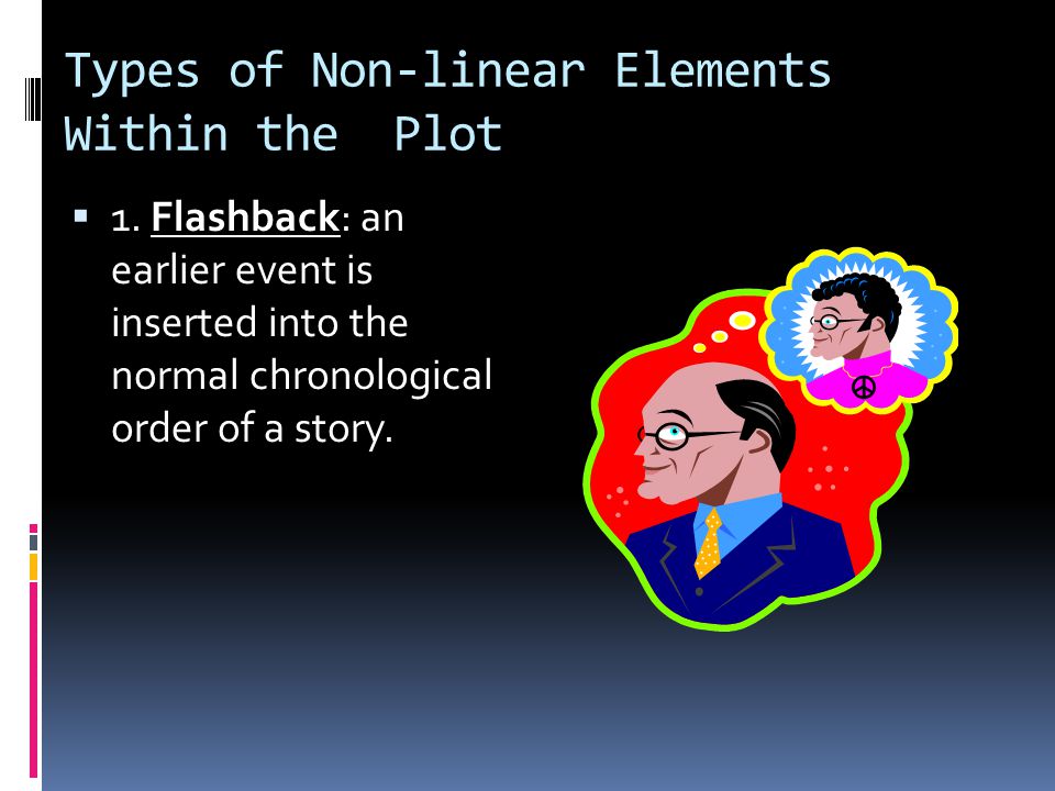 Types of Non-linear Elements Within the Plot  1.