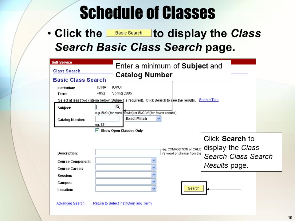 10 Schedule of Classes Click the to display the Class Search Basic Class Search page.