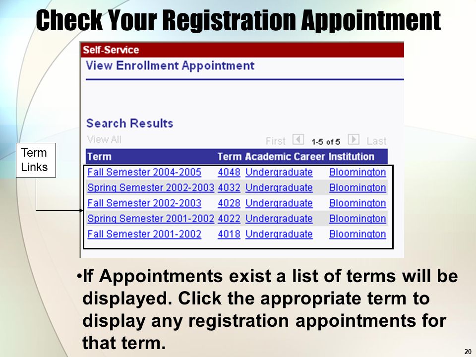 20 Check Your Registration Appointment If Appointments exist a list of terms will be displayed.
