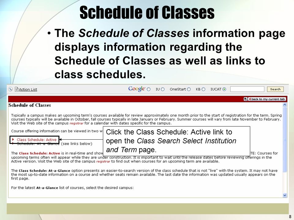 8 Schedule of Classes The Schedule of Classes information page displays information regarding the Schedule of Classes as well as links to class schedules.