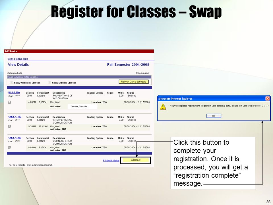 86 Teacher,Thomas Register for Classes – Swap Click this button to complete your registration.