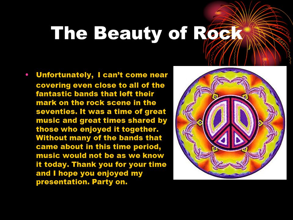 The Beauty of Rock Unfortunately, I can’t come near covering even close to all of the fantastic bands that left their mark on the rock scene in the seventies.
