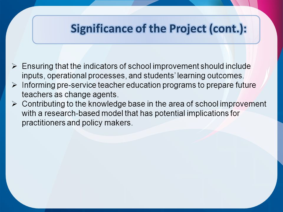  Ensuring that the indicators of school improvement should include inputs, operational processes, and students’ learning outcomes.