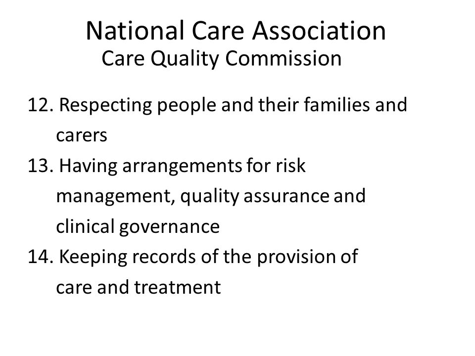 National Care Association 12. Respecting people and their families and carers 13.