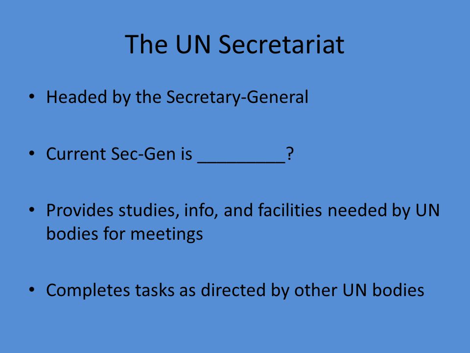 The UN Secretariat Headed by the Secretary-General Current Sec-Gen is _________.