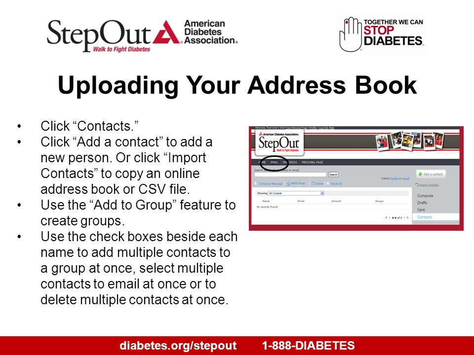 diabetes.org/stepout1-888-DIABETES Uploading Your Address Book Click Contacts. Click Add a contact to add a new person.