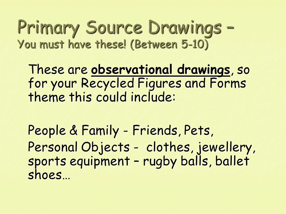 Primary Source Drawings – You must have these.