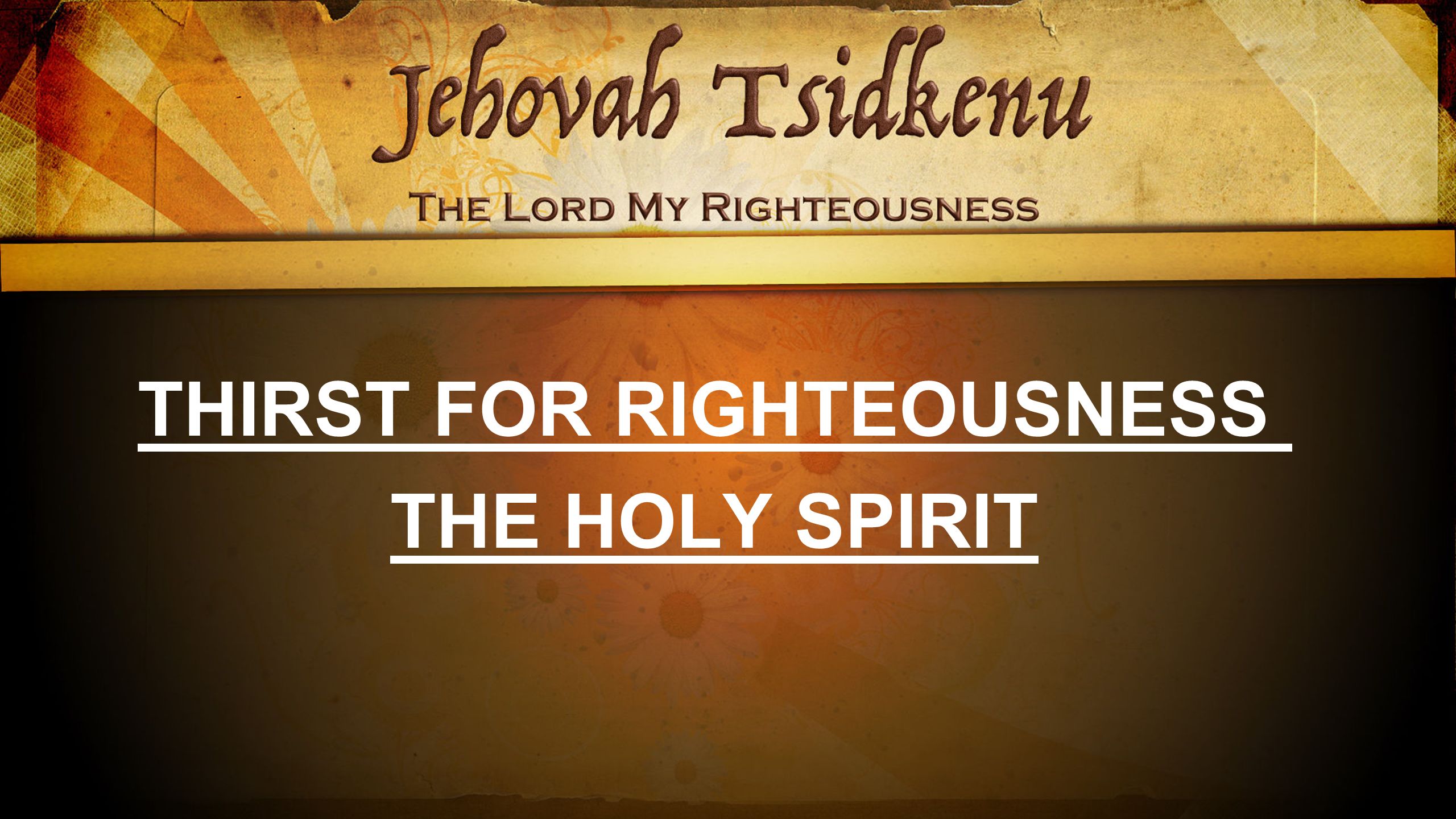 THIRST FOR RIGHTEOUSNESS THE HOLY SPIRIT