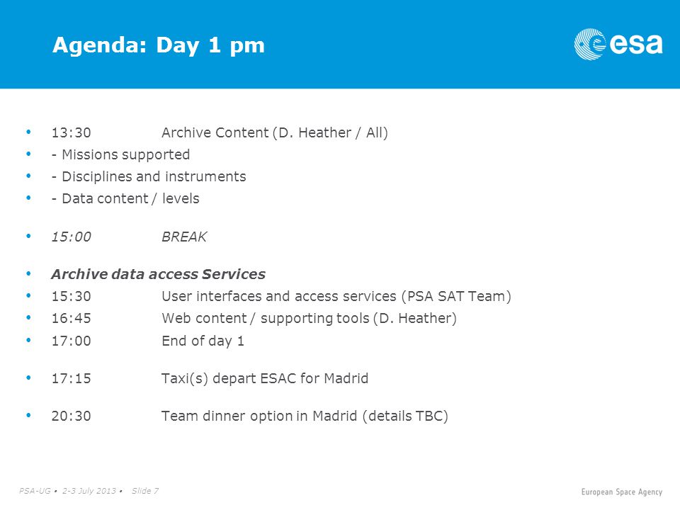 PSA-UG  2-3 July 2013  Slide 7 Agenda: Day 1 pm 13:30Archive Content (D.