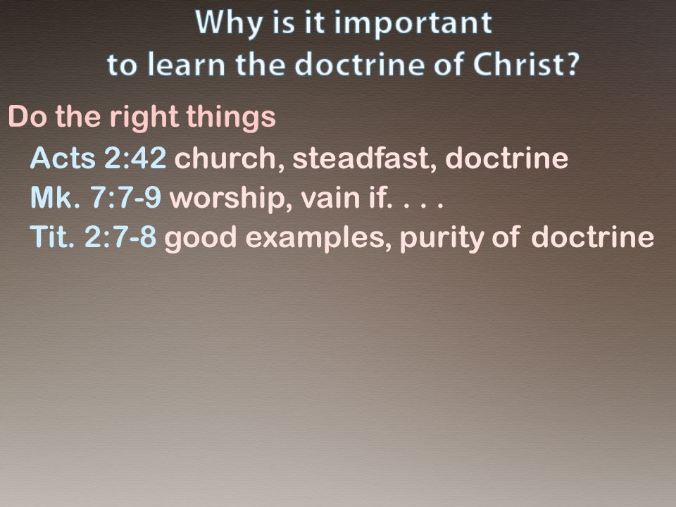 Do the right things Acts 2:42 church, steadfast, doctrine Mk.