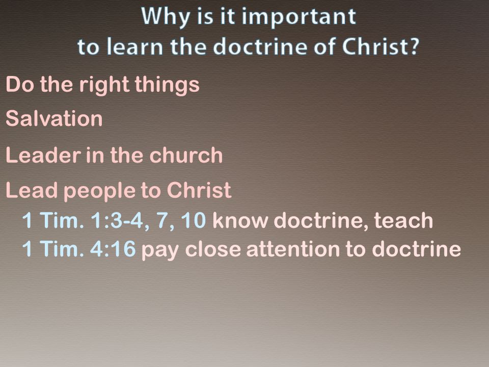 Do the right things Salvation Leader in the church Lead people to Christ 1 Tim.