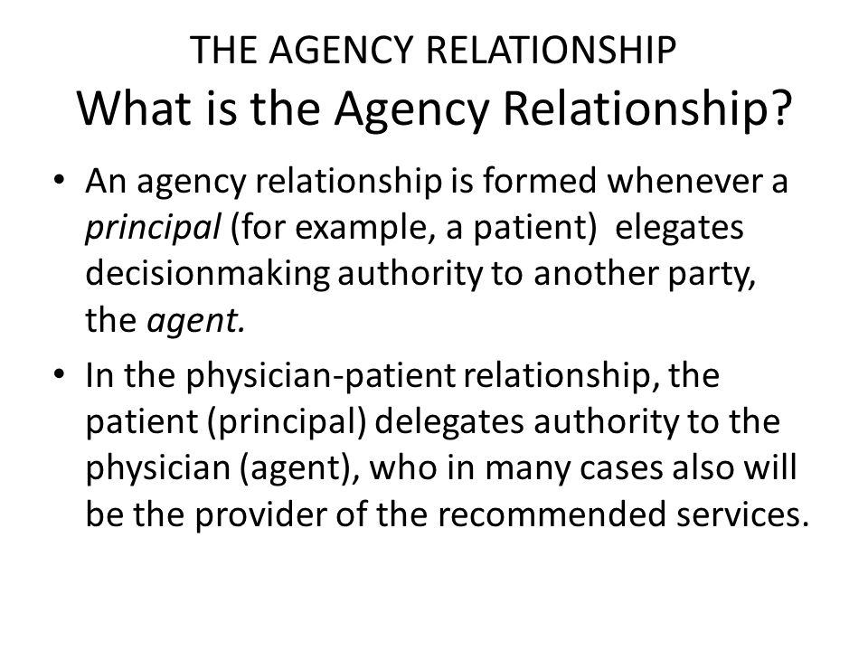 THE AGENCY RELATIONSHIP What is the Agency Relationship.