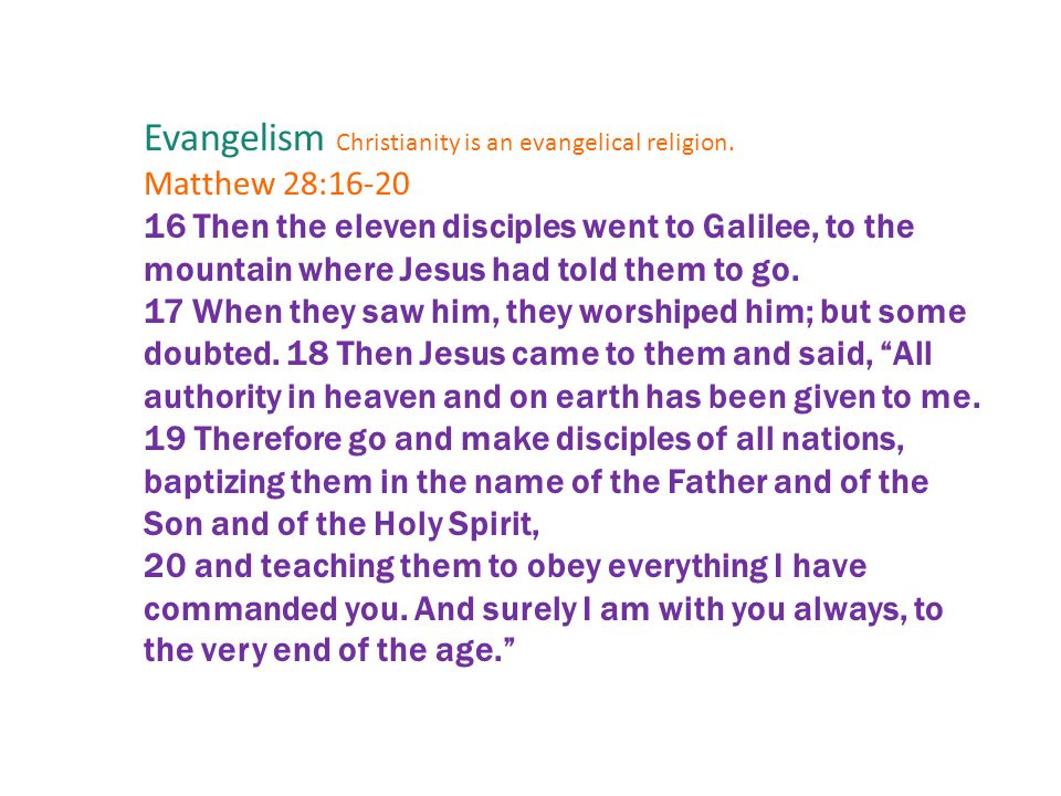 Evangelism Christianity is an evangelical religion.