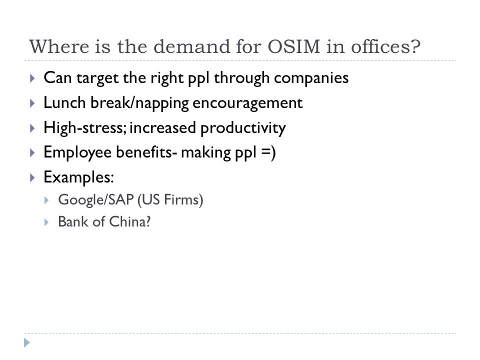 Where is the demand for OSIM in offices.