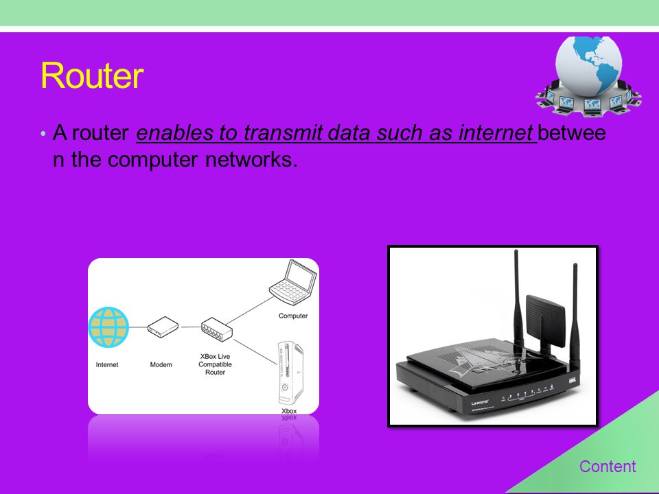 Router A router enables to transmit data such as internet betwee n the computer networks. Content