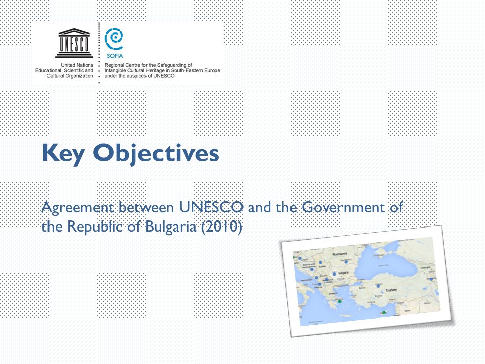 Key Objectives Agreement between UNESCO and the Government of the Republic of Bulgaria (2010)