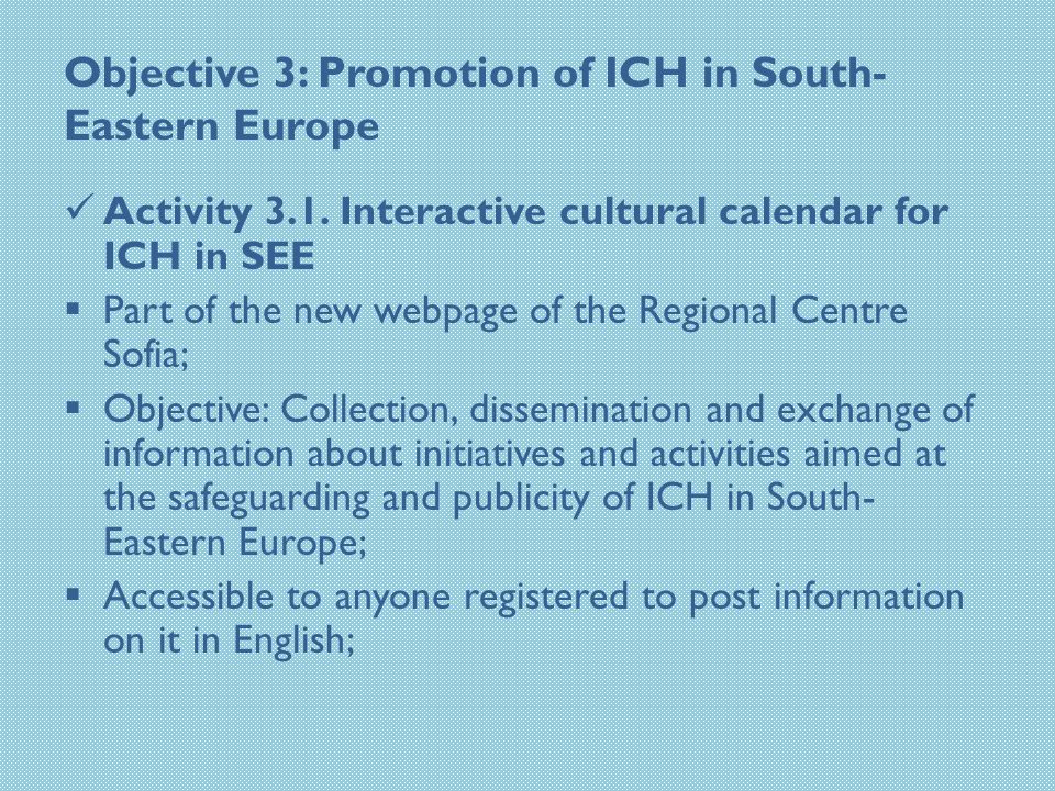 Objective 3: Promotion of ICH in South- Eastern Europe Activity 3.1.