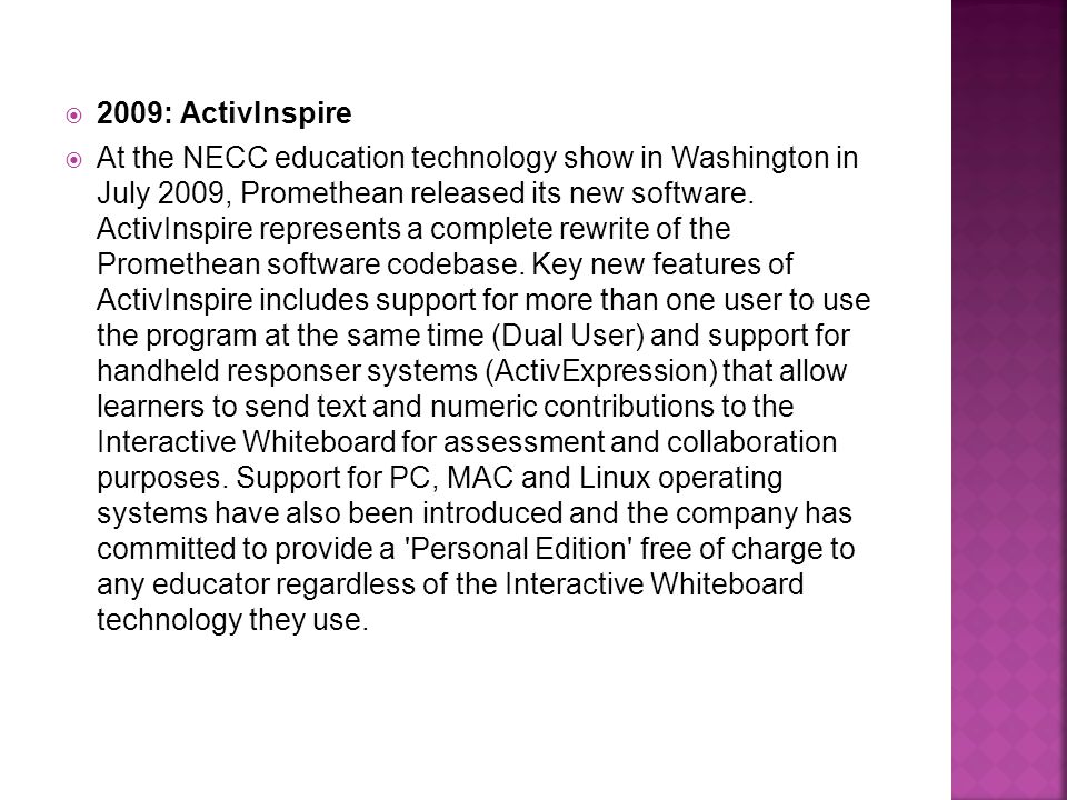  2009: ActivInspire  At the NECC education technology show in Washington in July 2009, Promethean released its new software.